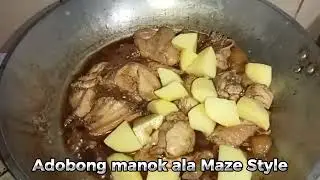 Adobong Manok (Chicken adobo) ala Maze Style...