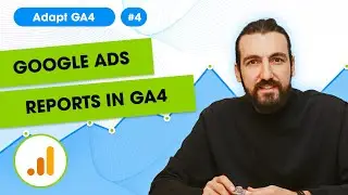 Google Ads - PPC Reports in Google Analytics 4 |&nbsp;GA4 Tutorials #4