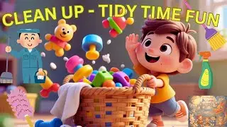 Tidy Time Fun 🧸🧹 | Clean Up Song for Kids & Toddlers