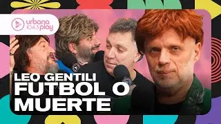 ¿POR QUÉ FRACASARON BOCA Y RIVER? FÚTBOL O MUERTE CON LEO GENTILI #VueltaYMedia
