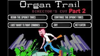 So, I found this baby... -  Organ Trail Part 2