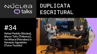 DUPLICATA ESCRITURAL | N&uacute;clea Talks #34