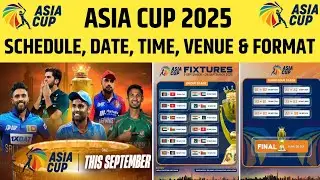 Asia Cup 2025 Schedule, Date, Timing & Venues || Asia Cup 2025 Full Schedule || Asia Cup 2025 Groups