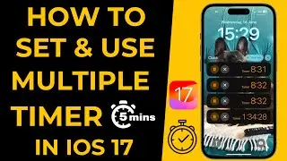 How to Set Multiple Timer On iPhone iOS 17