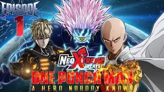 NeoXtreme Plays - One Punch Man - A Hero Nobody Knows - Episode 1