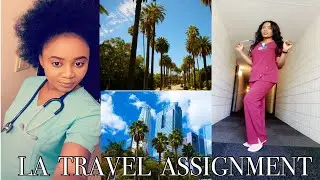 MY FIRST TRAVEL NURSING ASSIGNMENT (LA VLOG 1)