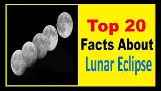 Lunar Eclipse - Facts