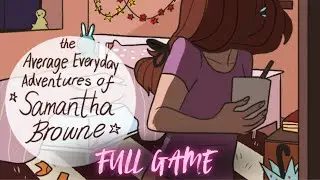 The Average Everyday Adventures of Samantha Browne - full game walkthrough