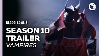 Blood Bowl 3 | Season 10: Vampires Trailer