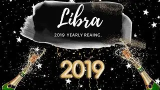 LIBRA 2019 YEARLY FORECAST- 🎉 Blooming 🦄😍