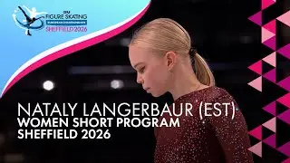 Nataly LANGERBAUR (EST) | Women Short Program | ISU Euro Champs | Sheffield 2026 | #FigureSkating