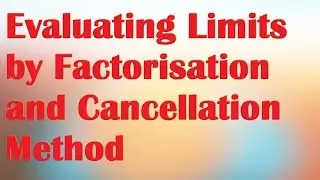 Evaluating limits by factorisation and cancellation method | Example 2 | mathematicaATD