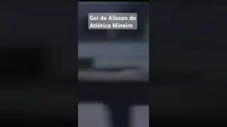 Gol de Alisson do Atl&eacute;tico Mineiro nos 4x1 Manaus#galo#atleticomineiro#copadobrasil #futebol#shorts