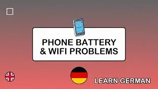 🇬🇧&rarr;🇩🇪 Learn German - Phone Battery & WiFi Problems