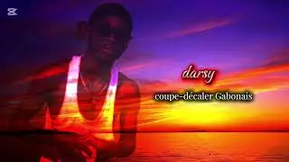 Darsy le coupe d&eacute;cale Gabonais visualisez officiellement 241+🇬🇦mex68 production 