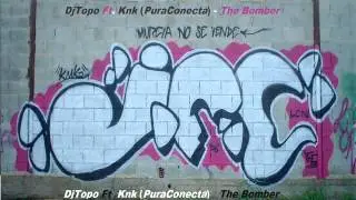 DjTopo Ft Knk PuraConecta  (The Bomber)