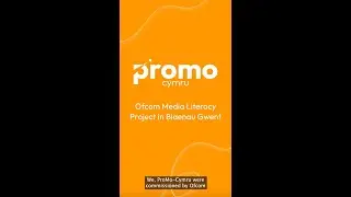 Ofcom and ProMo Cymru Media Literacy Project