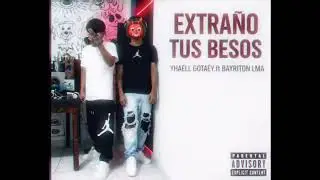 EXTRA&Ntilde;O TUS BESOS-YH&AElig;LL G&Oslash;T&AElig;YY.ft-BAYRITON LMA.@bayriton__lma #amor #viral #musica #reggaeton 