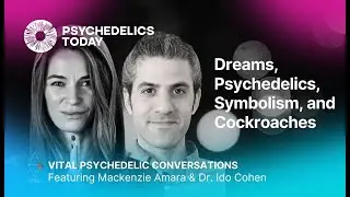 PT450 &ndash; Mackenzie Amara & Dr. Ido Cohen &ndash; Dreams, Psychedelics, Symbolism, and Cockroaches