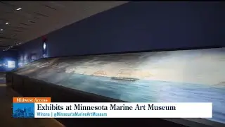 Midwest Access - Current Exhibits at the Minnesota Marine Art Museum