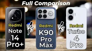 Redmi Note 14 Pro Plus Vs Redmi K90 Pro Max Vs Redmi Turbo 4 Pro 🔥 Full Specs Comparison