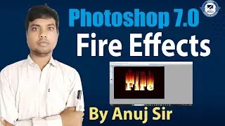 Fire Effects on Text in Photoshop 7.0 Explain in Hindi By Anuj Sir