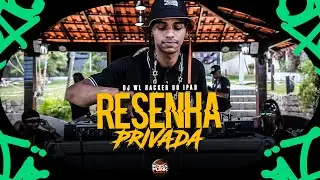 DJ WL -  O hacker do iPad (Resenha Privada) #Rodadefunk