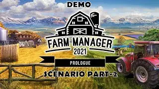 FARM MANAGER 2021:Prologue | Demo Scenario gameplay part 2