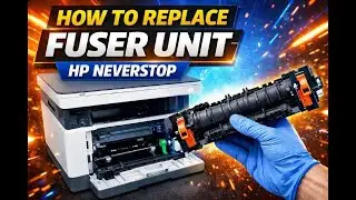 Как заменить блок термофиксации в принтерах HP Neverstop 1005, 1000, 1001nw, 1200a, 1200w, 1201N,...