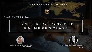 Valor Razonable en Herencias I Ph.D. Gilberto Moreno