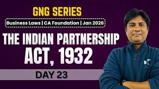 GNG Business Laws | Day 23 | The Indian Partnership Act, 1932 | CA Foundation | January 2026