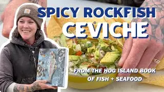 EPISODE 1: Spicy Rockfish Ceviche | From the Hog Island Book of Fish + Seafood