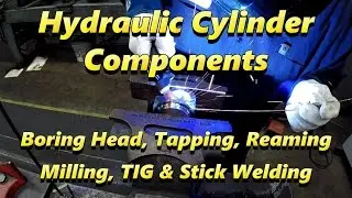 SNS 152: Hydraulic Cylinder Components, Boring, Milling, Reaming, Welding