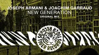 Joseph Armani & Joachim Garraud - New Generation (Original Mix)