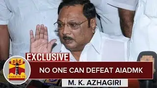 Exclusive : No One can Defeat AIADMK - M. K. Azhagiri - Thanthi TV
