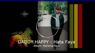 DADDY HAPPY - Hata Faya ( Energy Crew)