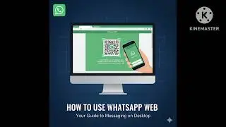 How to Use WhatsApp Web: Your Guide to Messaging on Desktop 2025