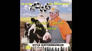 We Couldn't Start The Tractor (We Didn't Start The Fire) - Mylo Hatzenbuhler (Billy Joel) [1999]