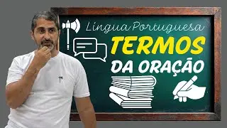 Termos da Oração (Machado Preparatório) Língua Portuguesa: Aula 3
