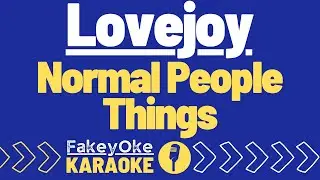 Lovejoy - Normal People Things [Karaoke]