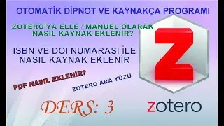 ZOTERO DERSLERİ 3: Zotero'ya ISBN ve DOI numarası ile ve manuel olarak kaynak ve PDF nasıl eklenir?