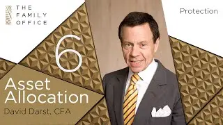Asset Protection: Asset Allocation with David Darst | The Family Office
