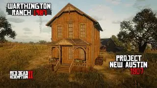 Warthington Ranch 1907 - Project New Austin 1907 Addon | RDR2