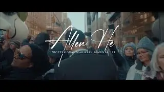 Allen He - NYC Magician & Mentalist 2023 Show Reel