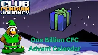 One Billion CFC Rewards + Advent Calendar | Club Penguin Journey