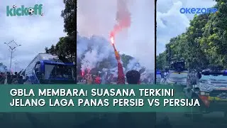 GBLA Membara! Suasana Terkini Jelang Laga Panas Persib vs Persija
