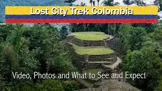 Lost City Trek Colombia  Video, Photos and What to See and Expect