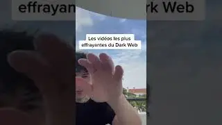 les vid&eacute;os les plus effrayant du Dark Web 😨￼