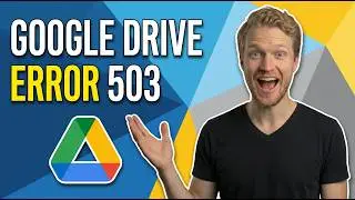 Google Drive Error 503 (Easy Fix Guide)