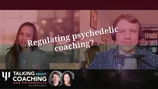 Should psychedelic coaching be regulated? Talking about Coaching and Psychedelics w/ Deanne Adamson